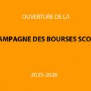 OUVERTURE DE LA 1ère CAMPAGNE DES BOURSES SCOLAIRES 2025-2026 (date limite de dépôt des dossiers : 27 janvier 2025)